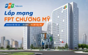 Lắp mạng FPT Chương Mỹ – Internet FPT tốc độ cao, WiFi FPT và truyền hình FPT tại Chương Mỹ, Hà Nội.