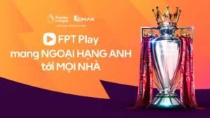 FPT Ngoại Hạng Anh – xem trực tiếp Ngoại Hạng Anh trên FPT Play với hình ảnh chất lượng cao và trải nghiệm giải trí hấp dẫn.