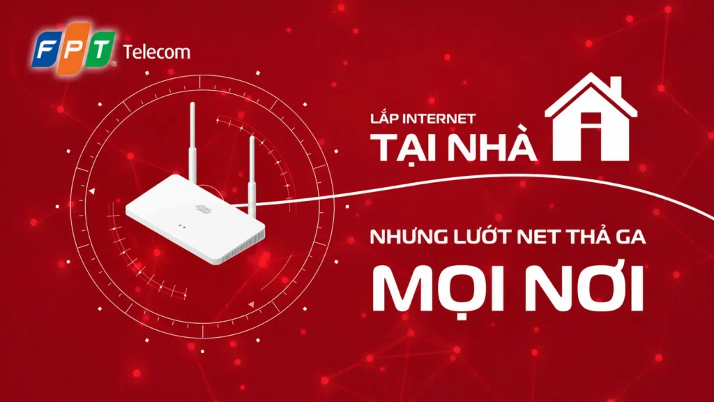 Lắp mạng tại nhà FPT – Internet tốc độ cao, đường truyền ổn định, đáp ứng nhu cầu học tập, làm việc và giải trí cho gia đình.