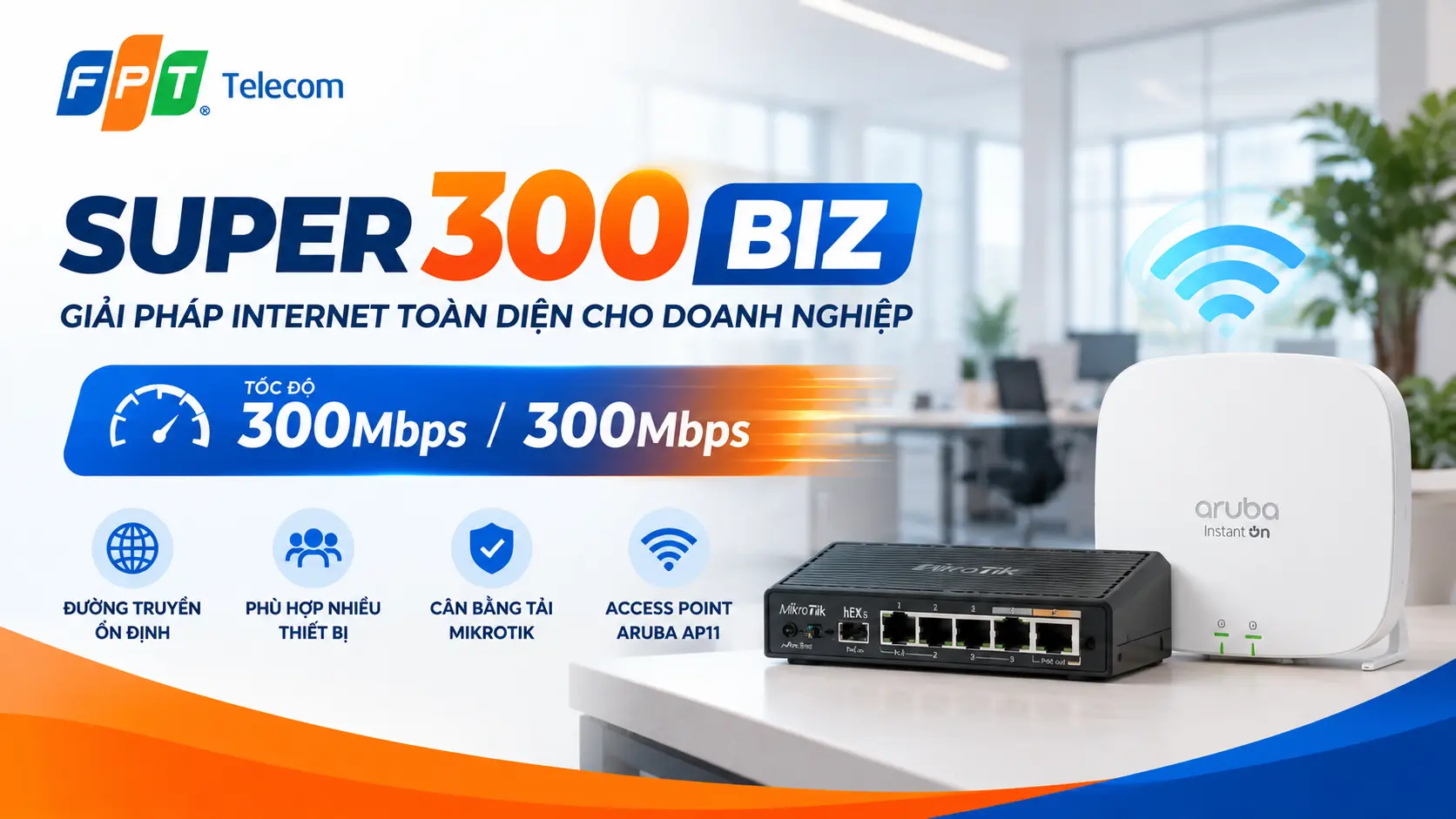 Gói Super 300 Biz FPT – Giải Pháp Internet Toàn Diện Cho Doanh Nghiệp